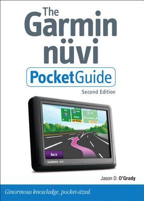 The Garmin Nvi Pocket Guide Description Based On Print Version Record Ginormous Knowledge Pocketsized 2nd Ed Garmin Firm Ogrady