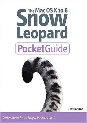 The Mac Os X 106 Snow Leopard Pocket Guide Ginormous Knowledge Pocketsized Carlson