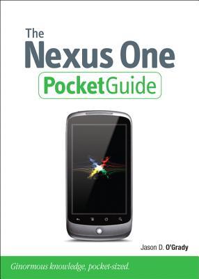 The Nexus One Pocket Guide Description Based On Print Version Record Includes Index Ogrady