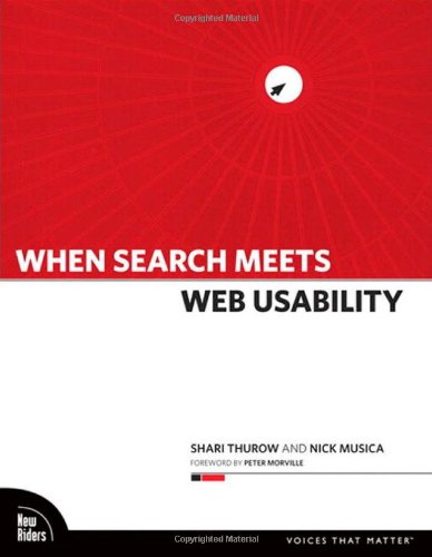 When search meets web usability 1st Edition by Shari Thurow, Nick Musica ISBN 0321605896 9780321605894