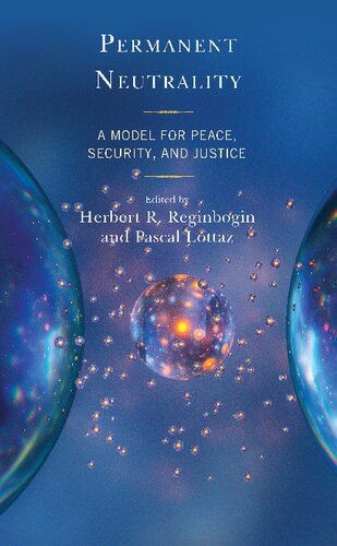 Permanent Neutrality A Model For Peace Security And Justice Herbert R Reginbogin