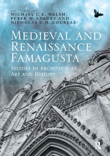 Medieval And Renaissance Famagusta Studies In Architecture Art And History Michael J K Walsh