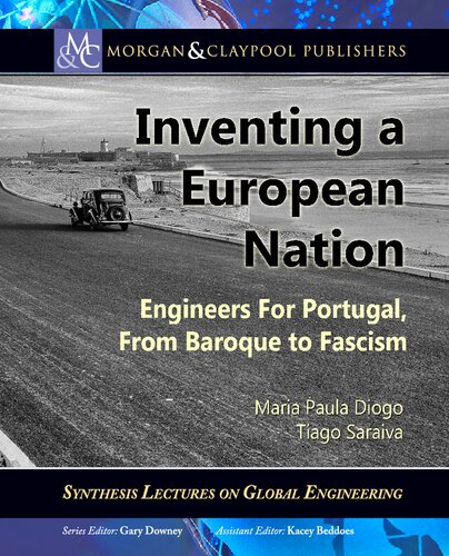 Inventing A European Nation Engineers For Portugal From Baroque To Fascism Maria Paula Diogo