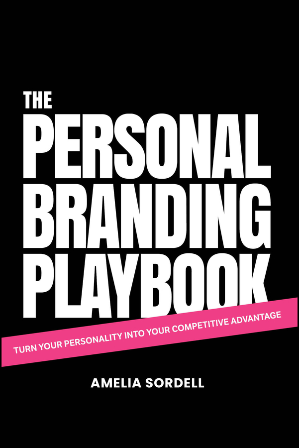 The Personal Branding Playbook Turn Your Personality Into Your Competitive Advantage Amelia Sordell