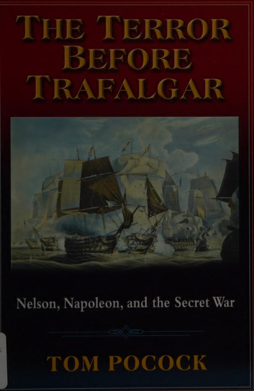 The Terror Before Trafalgar Nelson Napoleon And The Secret War Softcover Tom Pocock