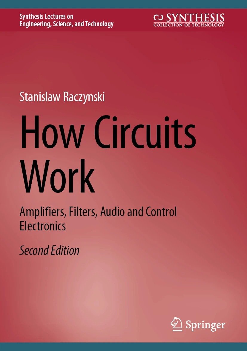 How Circuits Work Amplifiers Filters Audio And Control Electronics 2nd Edition Stanislaw Raczynski