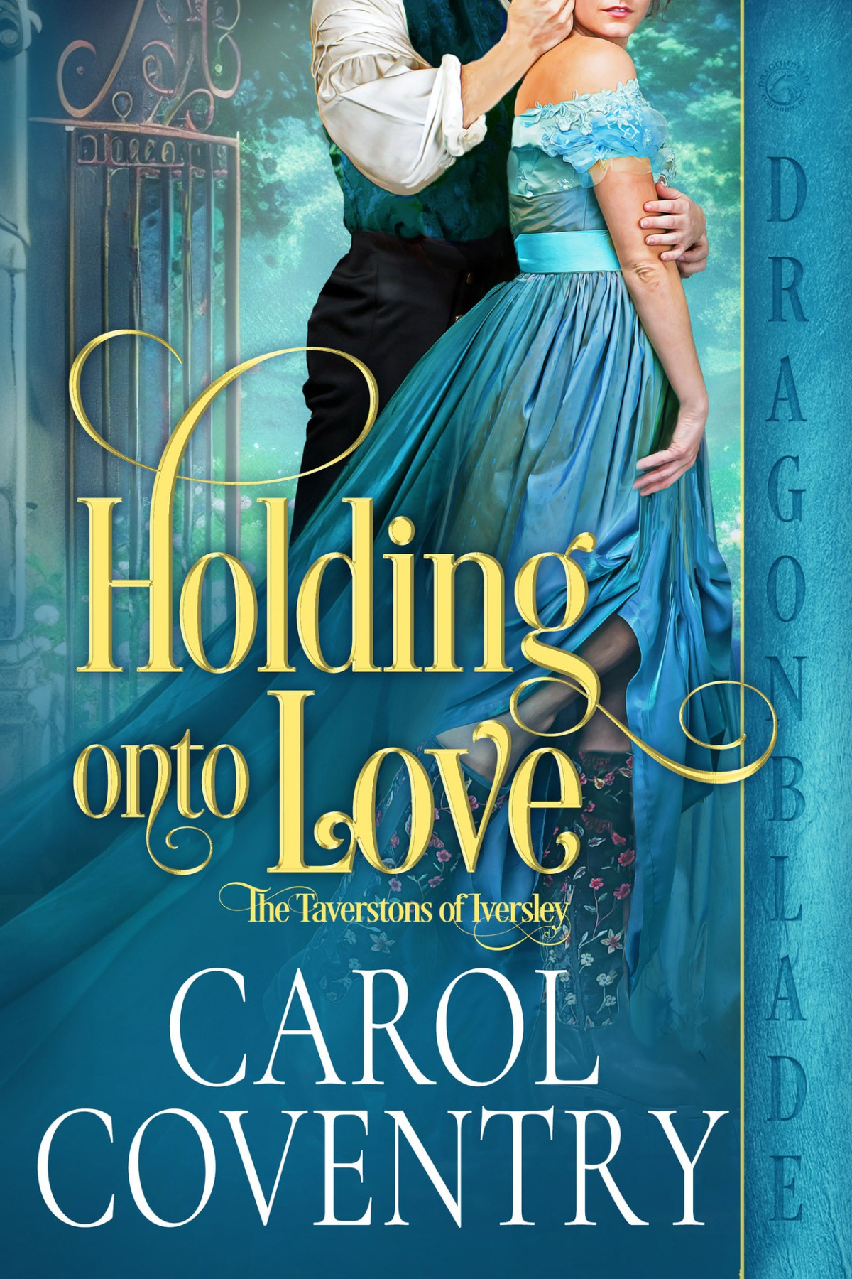 Holding Onto Love A Regency Historical Romance The Taverstons Of Iversley Book 2 Carol Coventry
