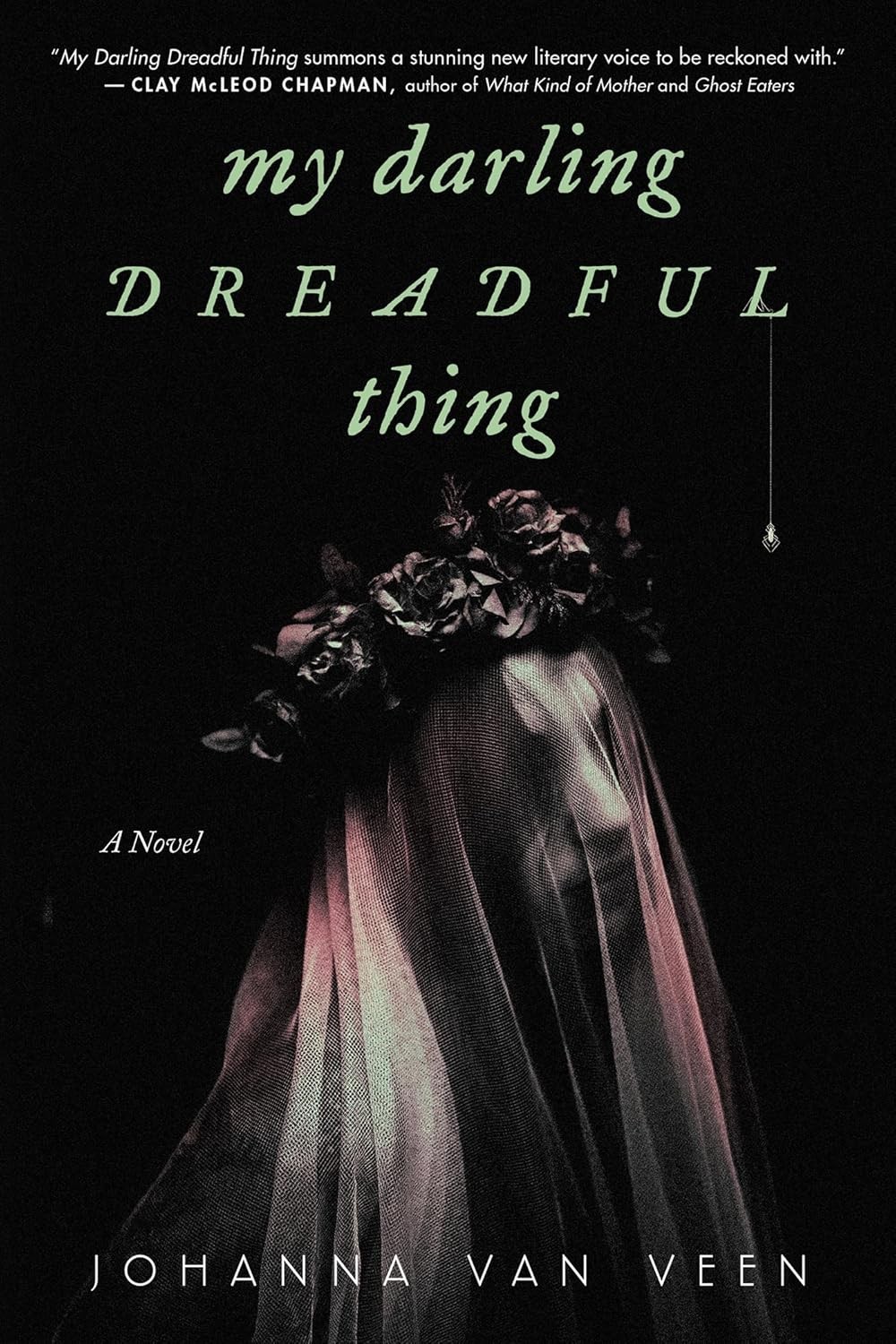 My Darling Dreadful Thing 1st Edition Johanna Van Veen