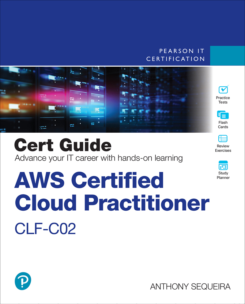 Aws Certified Cloud Practitioner Clfc02 Cert Guide Anthony J Sequeira