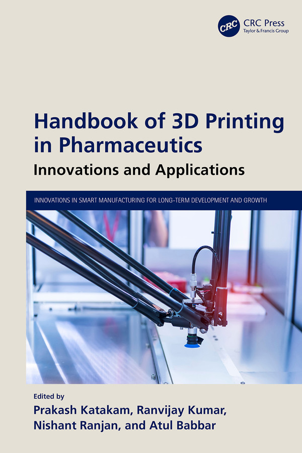 Handbook Of 3d Printing In Pharmaceutics Innovations And Applications Katakam