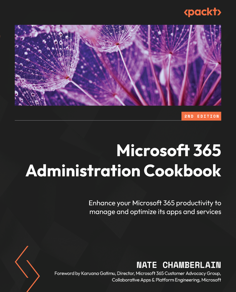 Microsoft 365 Administration Cookbook Nate Chamberlain