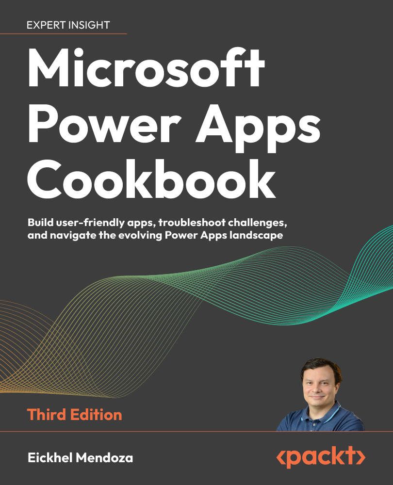 Microsoft Power Apps Cookbook 3rd Edition Eickhel Mendoza
