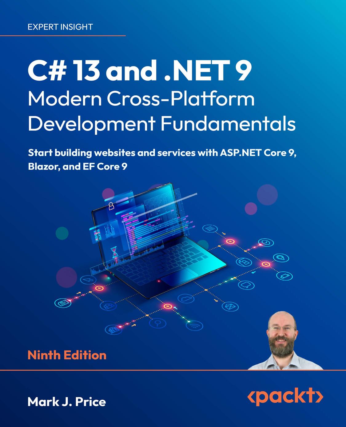 C 13 And Net 9 Modern Crossplatform Development Fundamentals Start Building Websites And Services With Aspnet Core 9 Blazor And Ef Core 9 9th Edition Mark J Price