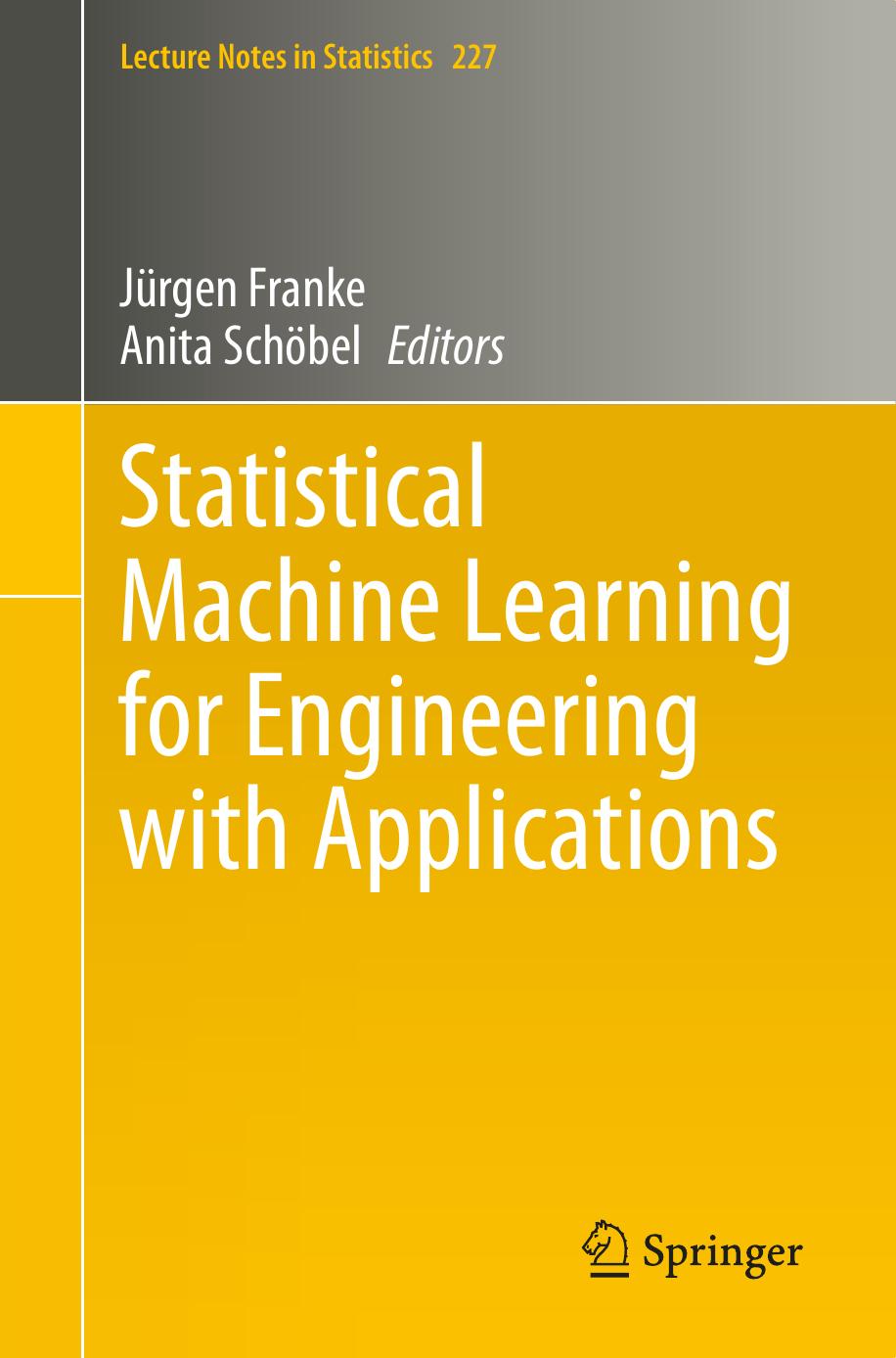 Statistical Machine Learning For Engineering With Applications