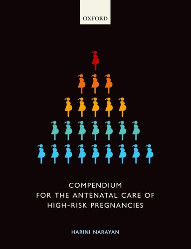 Compendium For The Antenatal Care Of Highrisk Pregnancies 1st Edition Harini Narayan