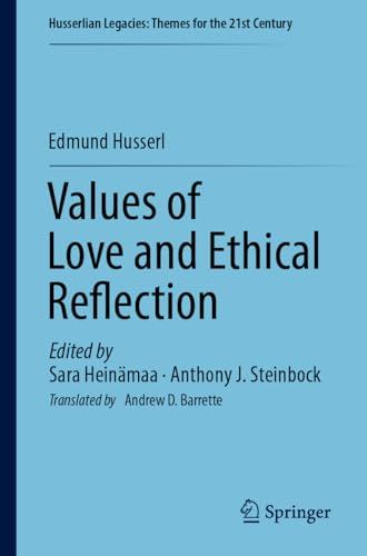 Values Of Love And Ethical Reflection 2024th Edition Edmund Husserl