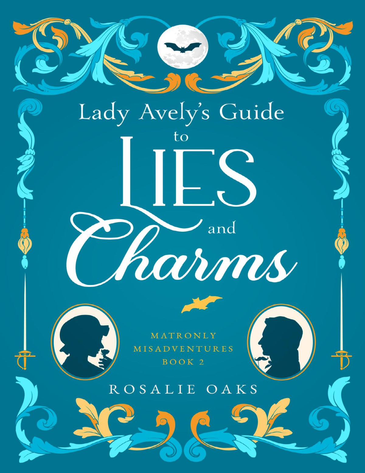Lady Avelys Guide To Lies And Charms Matronly Misadventures Book 2 Rosalie Oaks