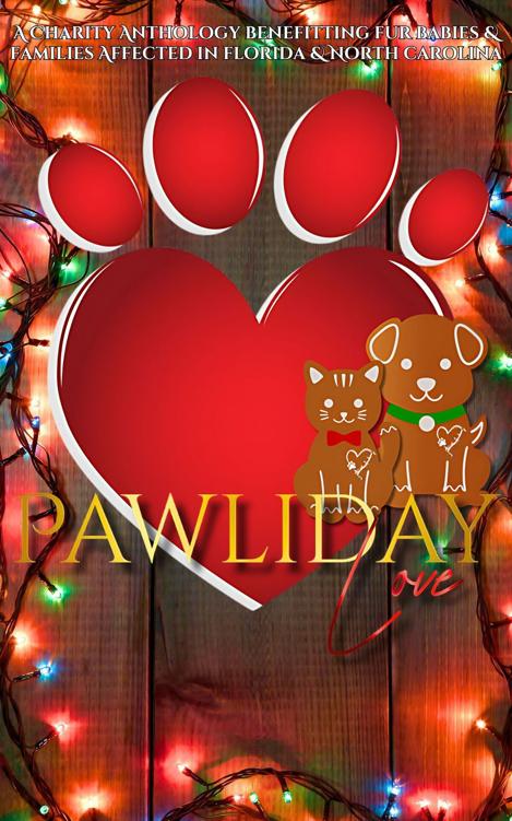 Pawliday Love A Charity Anthology Benefitting Fur Babies Families Affected In Florida North Carolina Ariana St Claire Des Sweet Katie Perez Zee Irwin Tasha Creed Lena Cove West Greene Katya Summer Lynn Yorke Marissa James