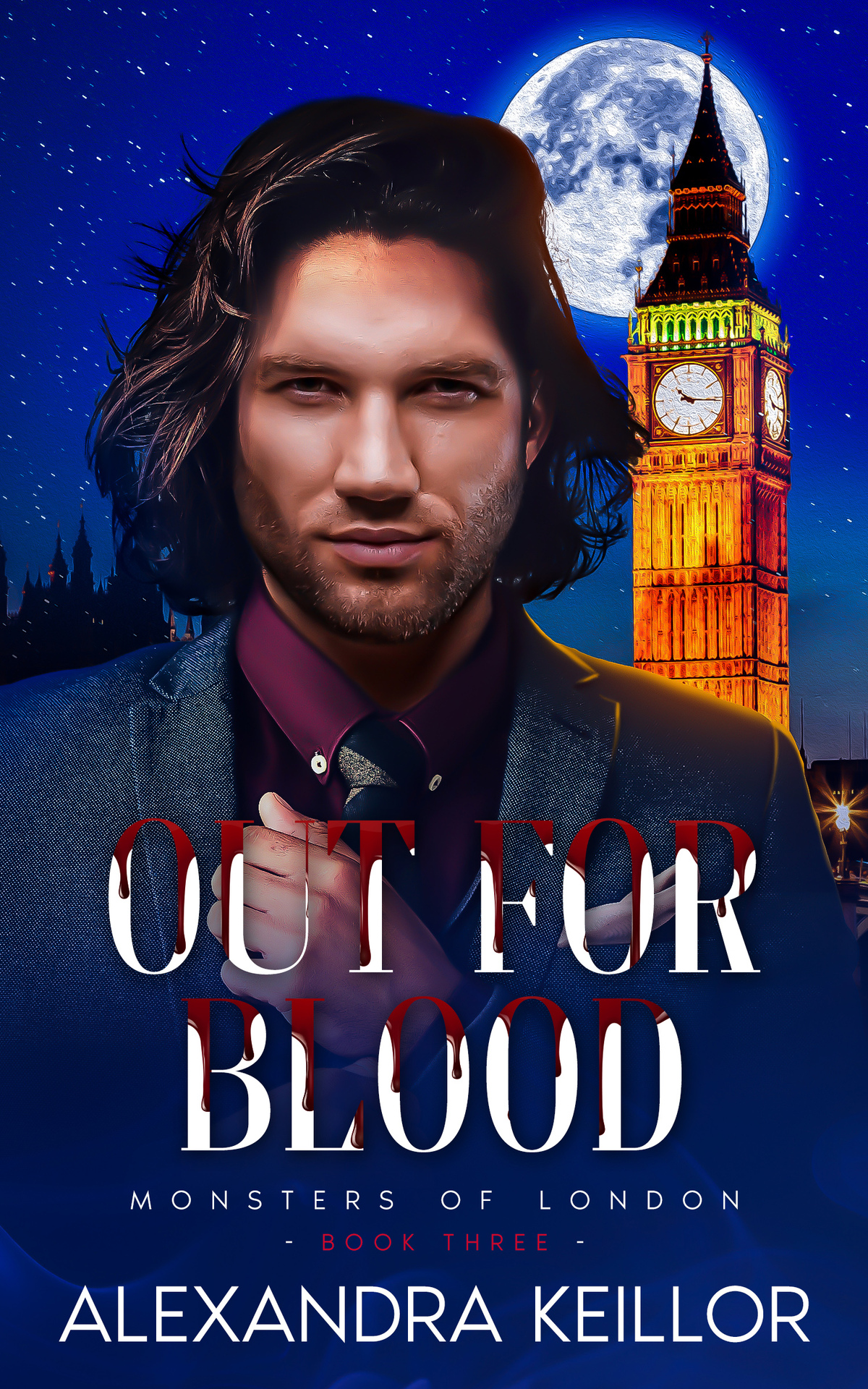 Out For Blood Monsters of London Book 3 1st Edition by Alexandra Keillor B0DJN5ZXZ2