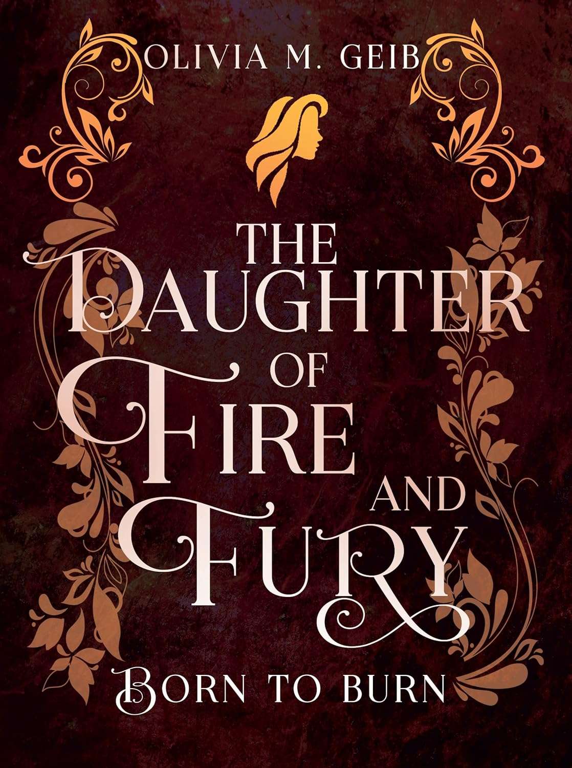 The Daughter Of Fire Fury Olivia M Geib