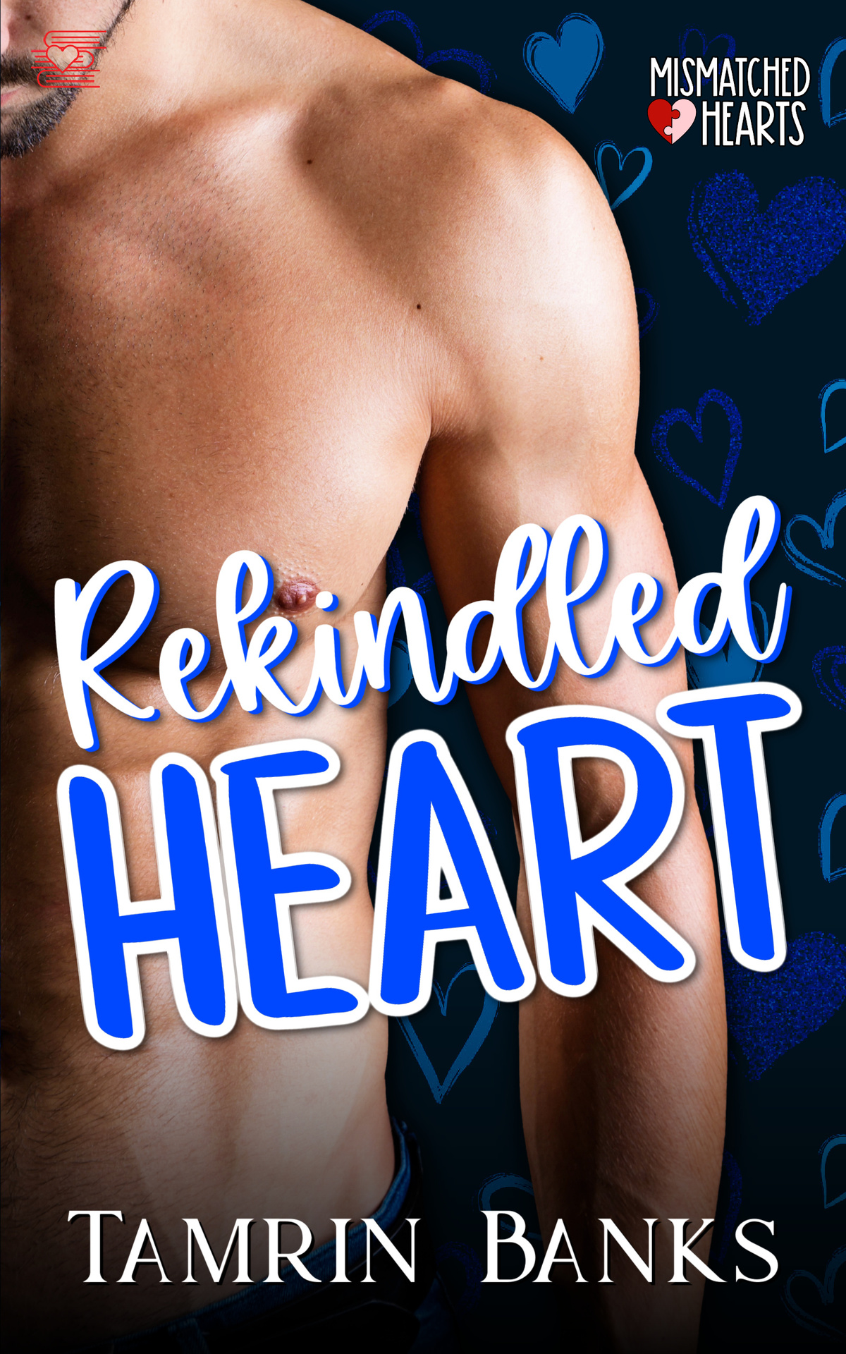 Rekindled Heart Mismatched Hearts Tamrin Banks