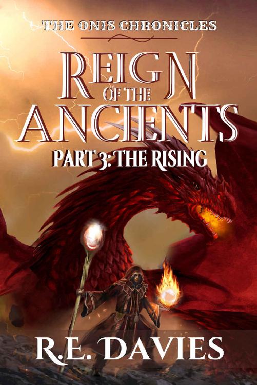 Reign Of The Ancients Part 3 The Rising The Onis Chronicles A Fantasy Adventure Series Re Davies