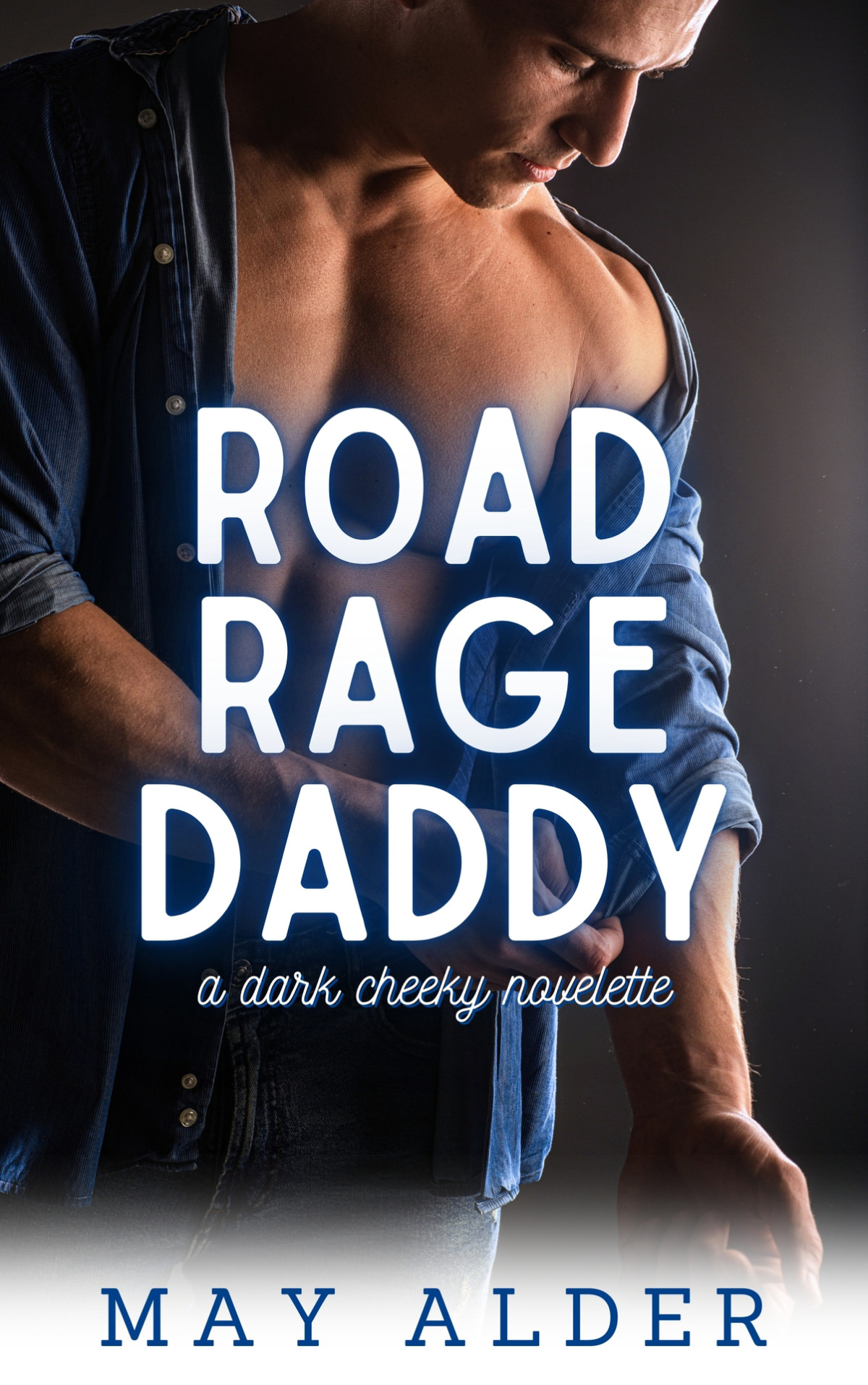 Road Rage Daddy A Dark Cheeky Novelette May Alder