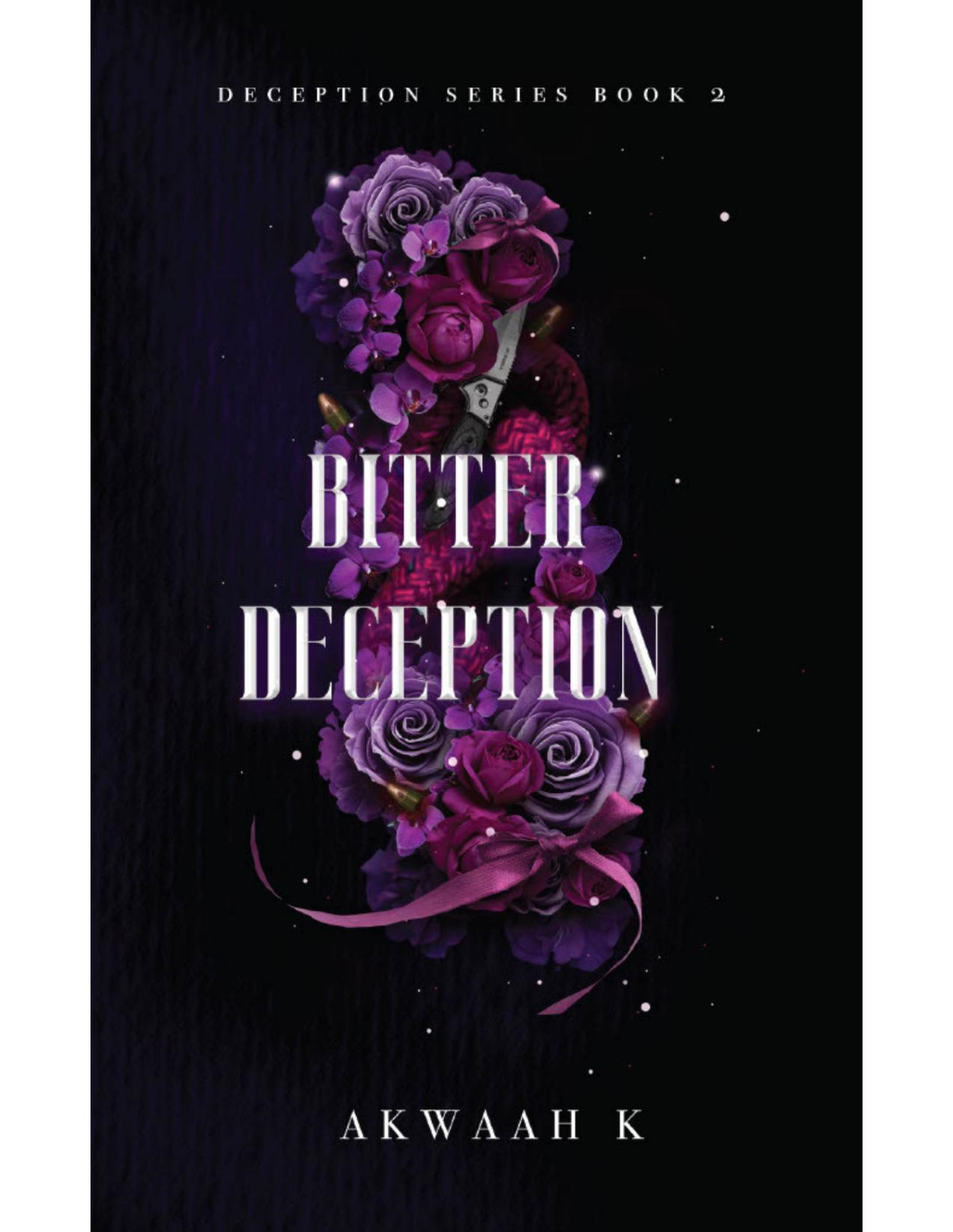 Bitter Deception Deception Series Akwaah K