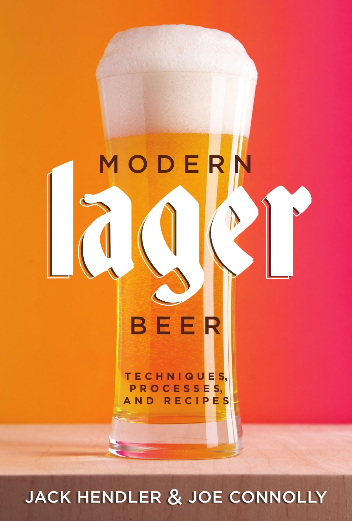 Modern Lager Beer Techniques Processes And Recipes Jack Hendler Joe Connolly
