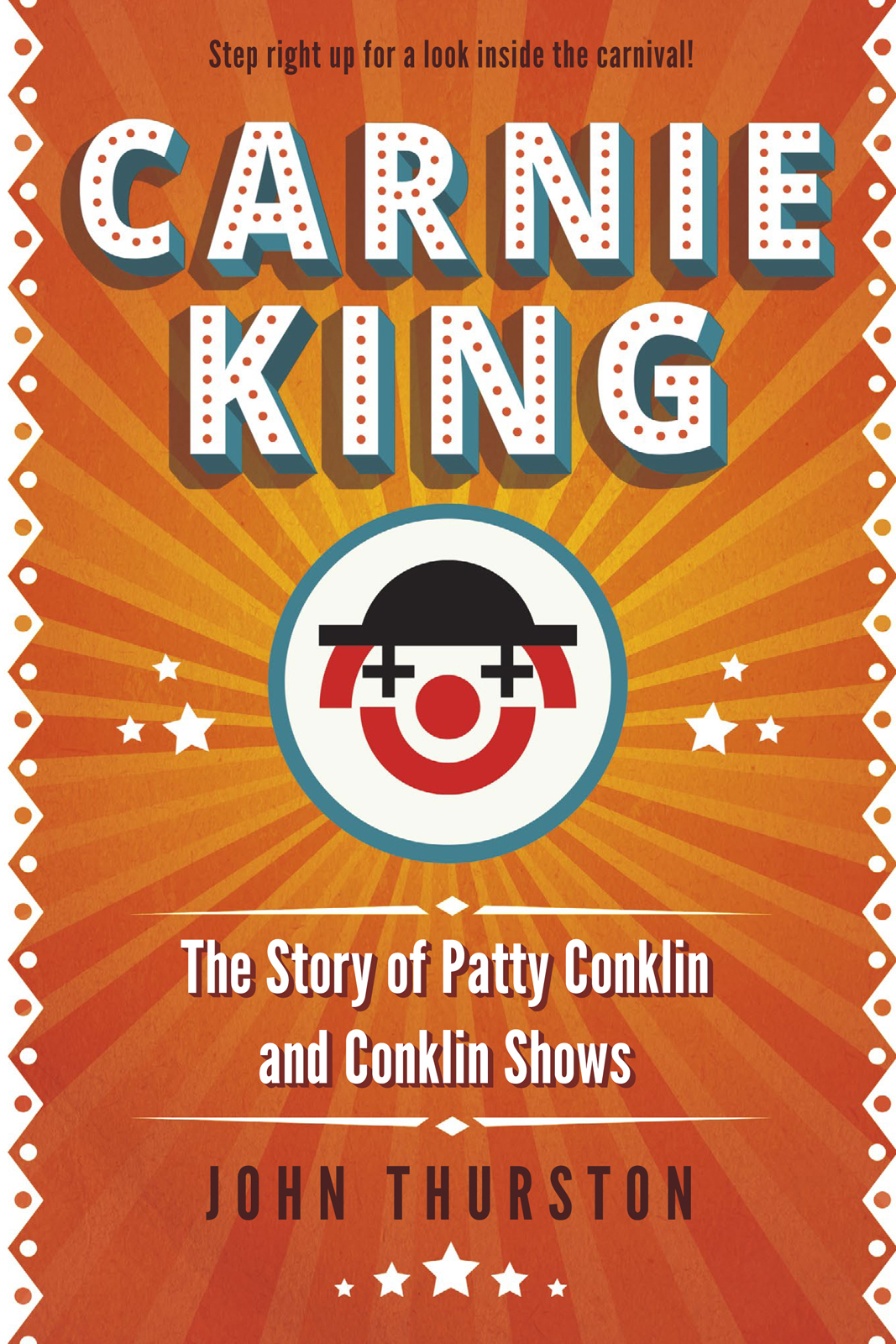Carnie King The Story Of Patty Conklin And Conklin Shows 1st Edition John Thurston