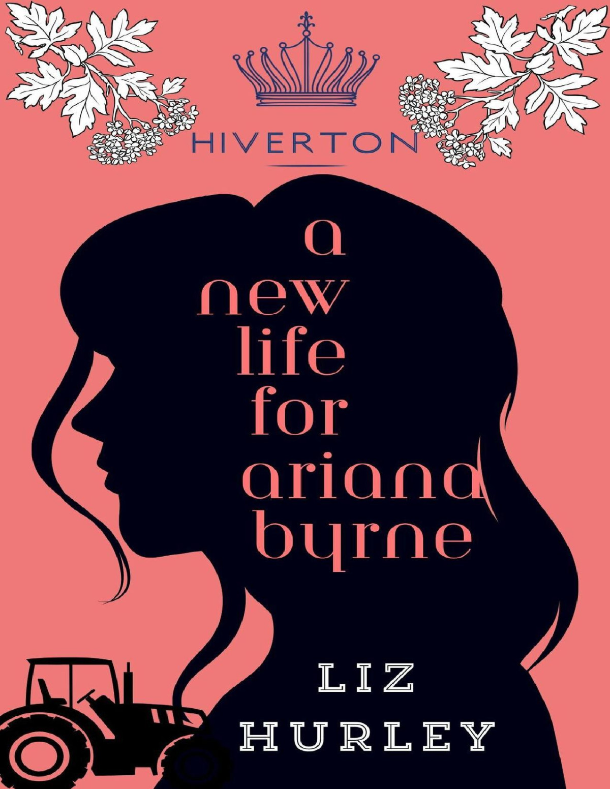 A New Life For Ariana Byrne The Hiverton Sisters Book 1 Liz Hurley