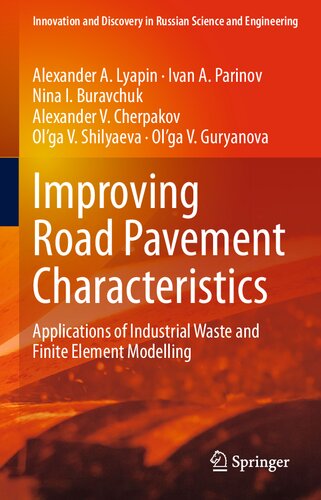 Improving Road Pavement Characteristics Applications Of Industrial Waste And Finite Element Modelling Alexander V Cherpakov