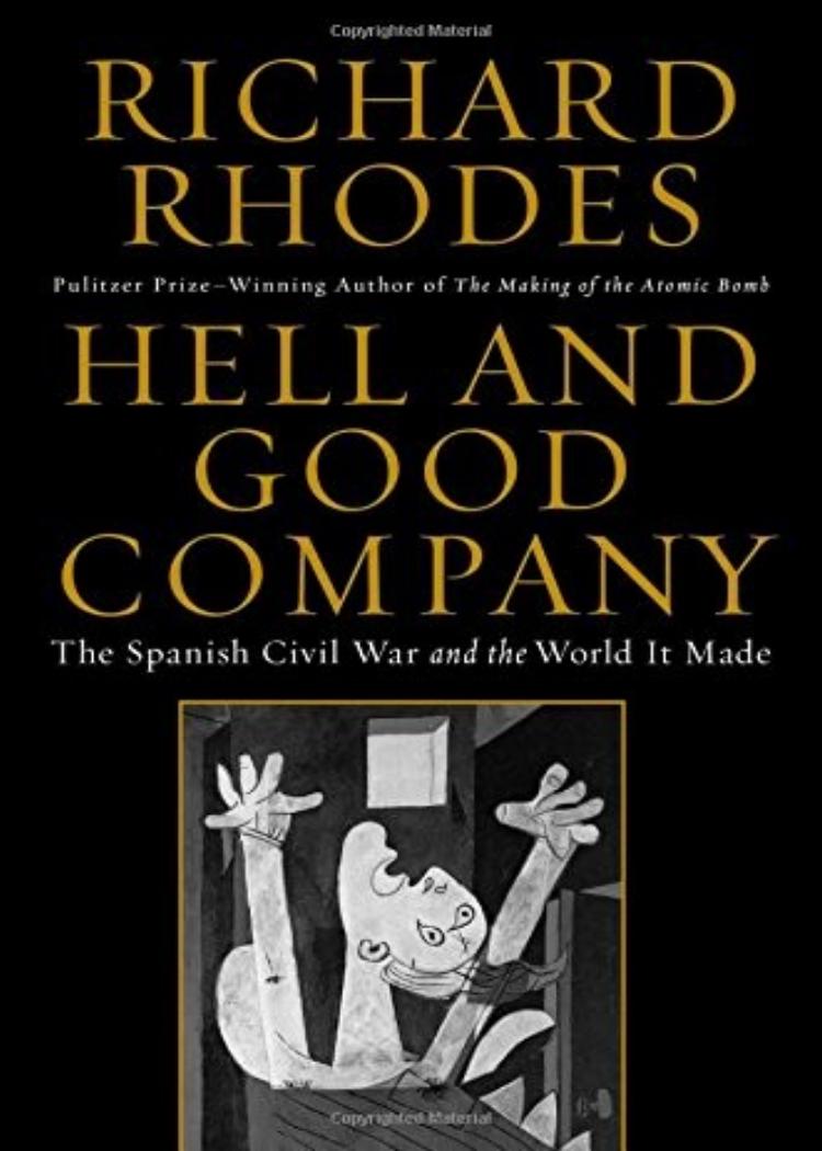 Hell And Good Company The Spanish Civil War And The World It Made Richard Rhodes