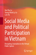 Social Media And Political Participation In Vietnam Disrupting Journalism In The Virtual Public Sphere Viet Tho Le
