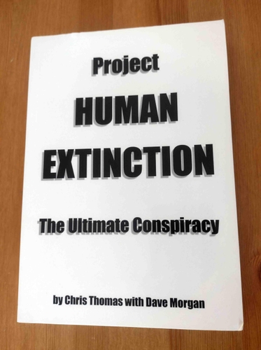 Project Human Extinction The Ultimate Conspiracy Chris Thomas