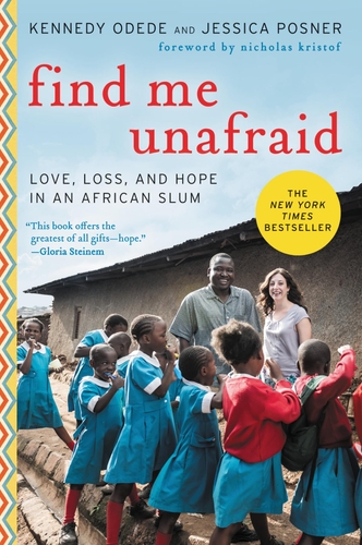 Find Me Unafraid Reprint Kennedy Odede Jessica Posner
