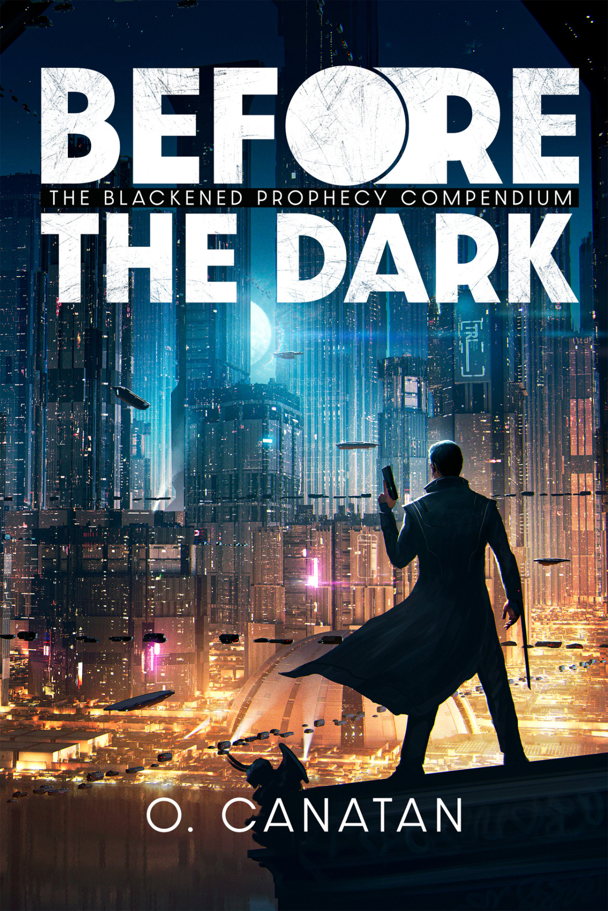 Before The Dark The Blackened Prophecy Compendium The Blackened Prophecy A Science Fiction Fantasy Adventure Canatan