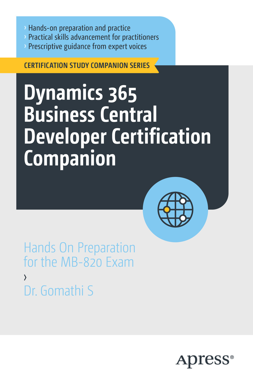Dynamics 365 Business Central Developer Certification Companion Hands On Preparation For The Mb820 Exam Dr Gomathi S