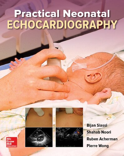 Practical Neonatal Echocardiography 1st Edition Bijan Siassi
