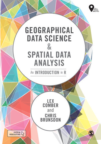 Geographical Data Science And Spatial Data Analytics In R Lex Comber