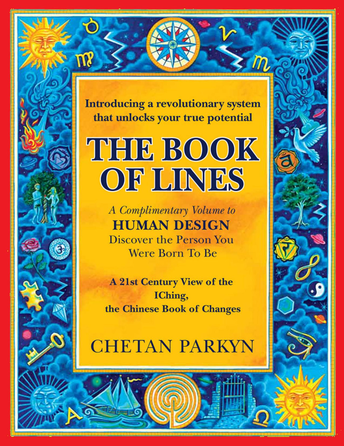 The Book Of Lines A 21st Century View Of The Iching The Chinese Book Of Changes Chetan Parkyn Parkyn
