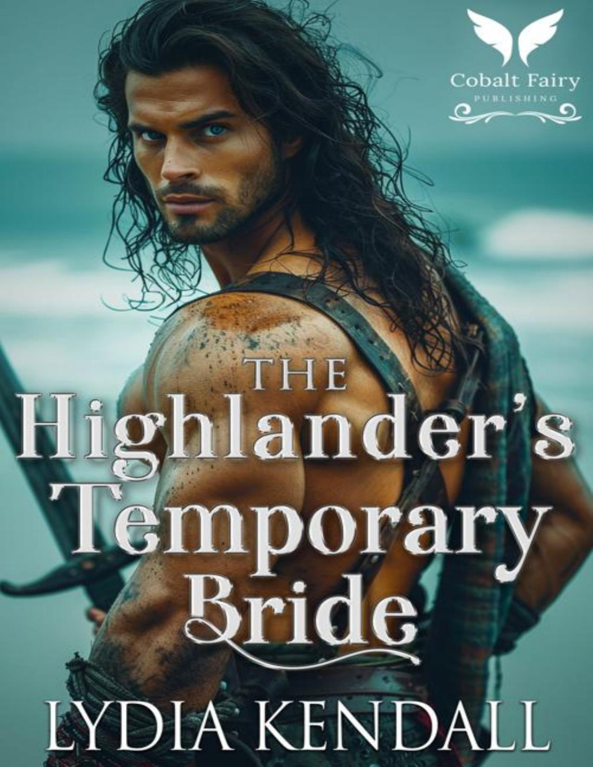 The Highlanders Temporary Bride A Medieval Historical Romance Queens Edict Book 2 Lydia Kendall