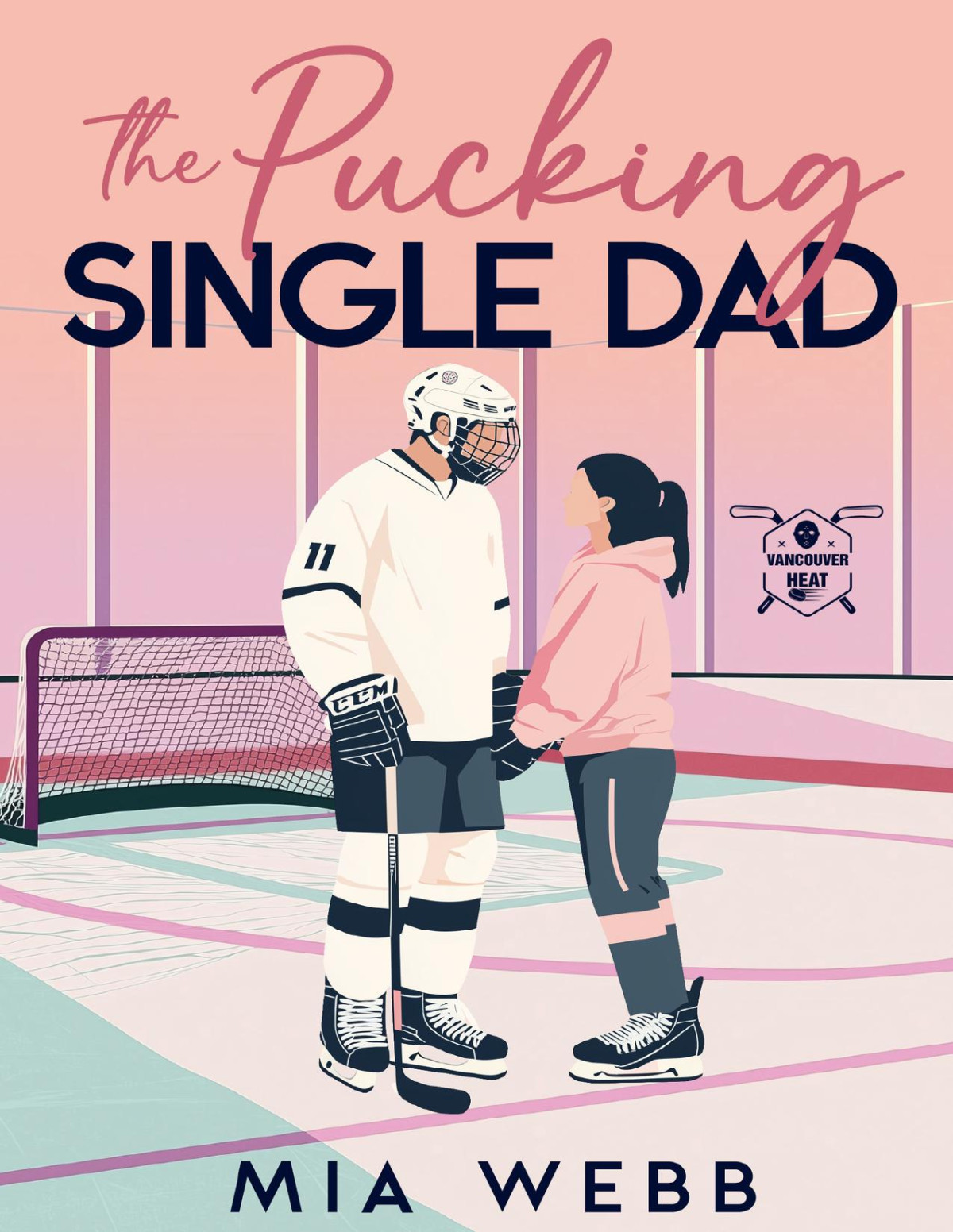 The Pucking Single Dad A Hockey Romance Vancouver Heat Book 1 Mia Webb