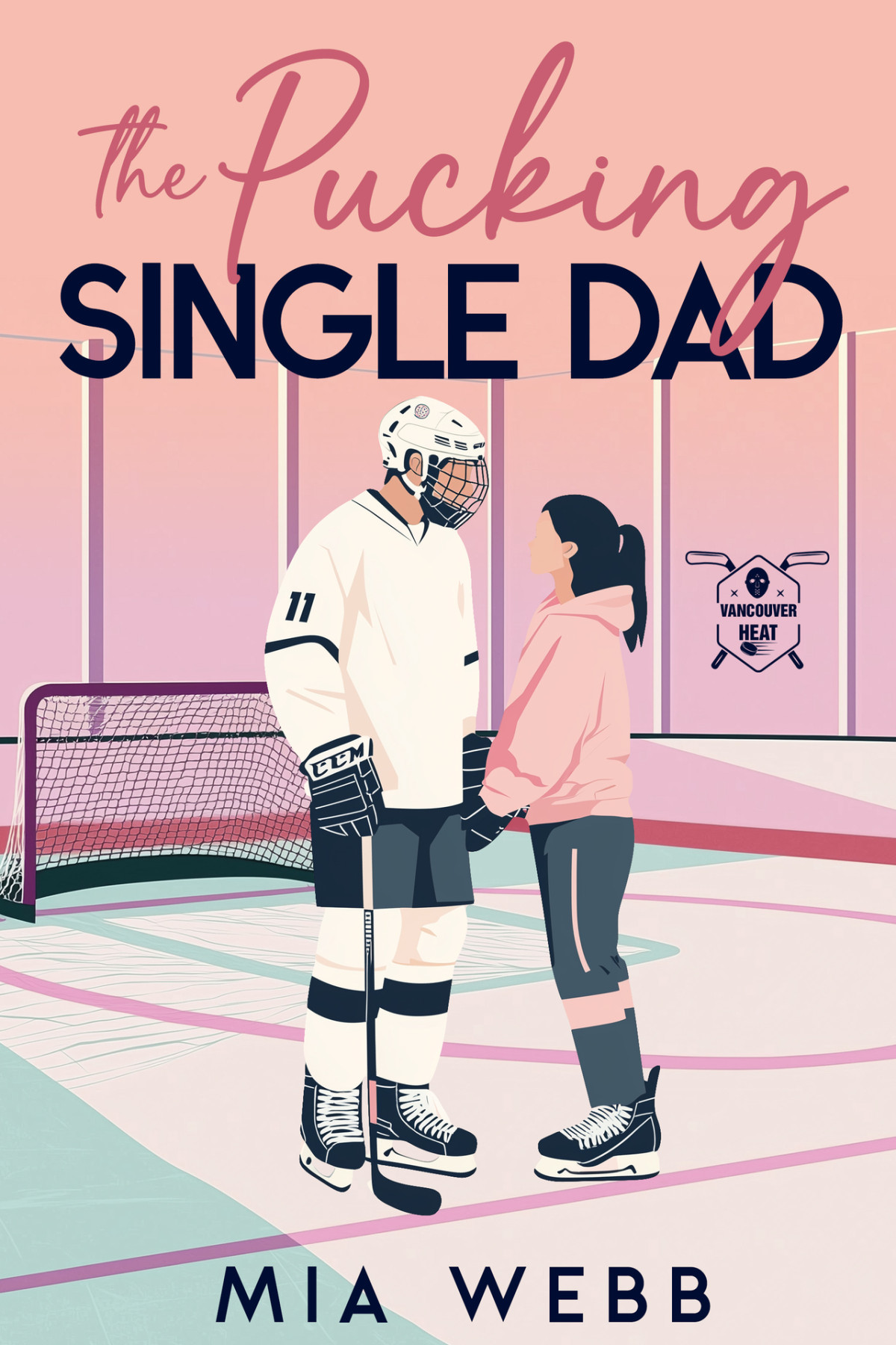 The Pucking Single Dad A Hockey Romance Vancouver Heat Book 1 Mia Webb