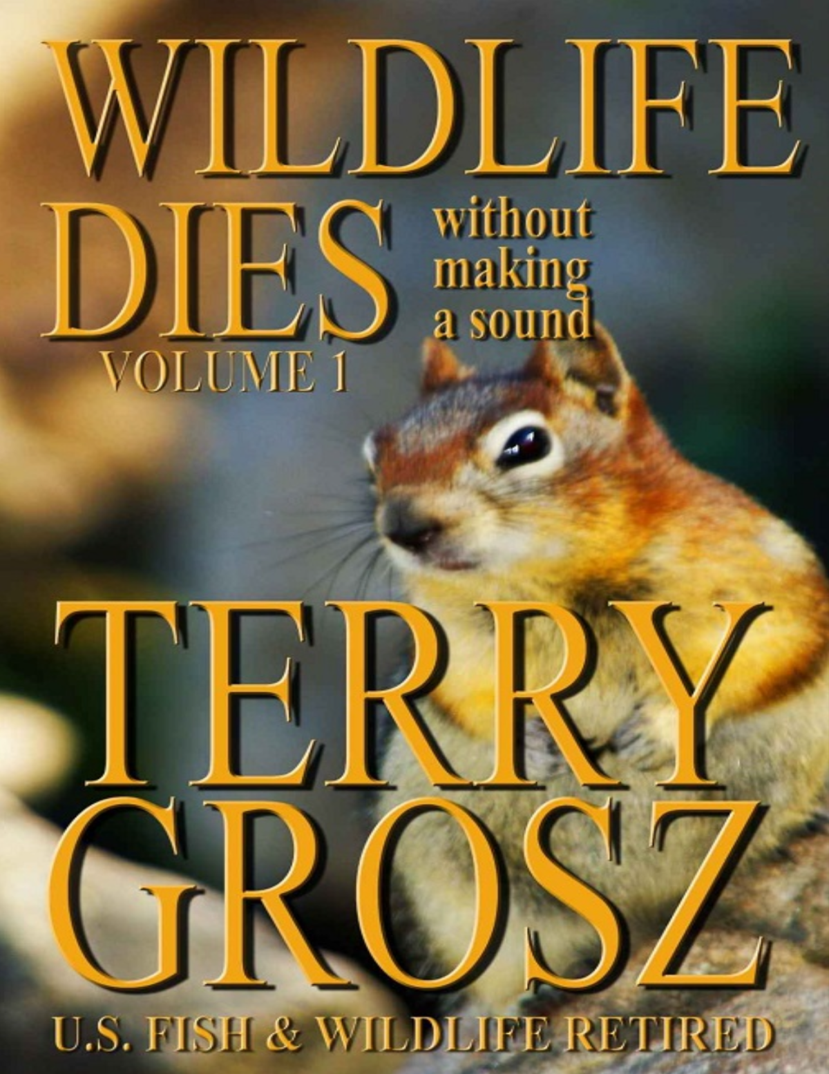 Wildlife Dies Without Making A Sound Volume 1 Terry Grosz