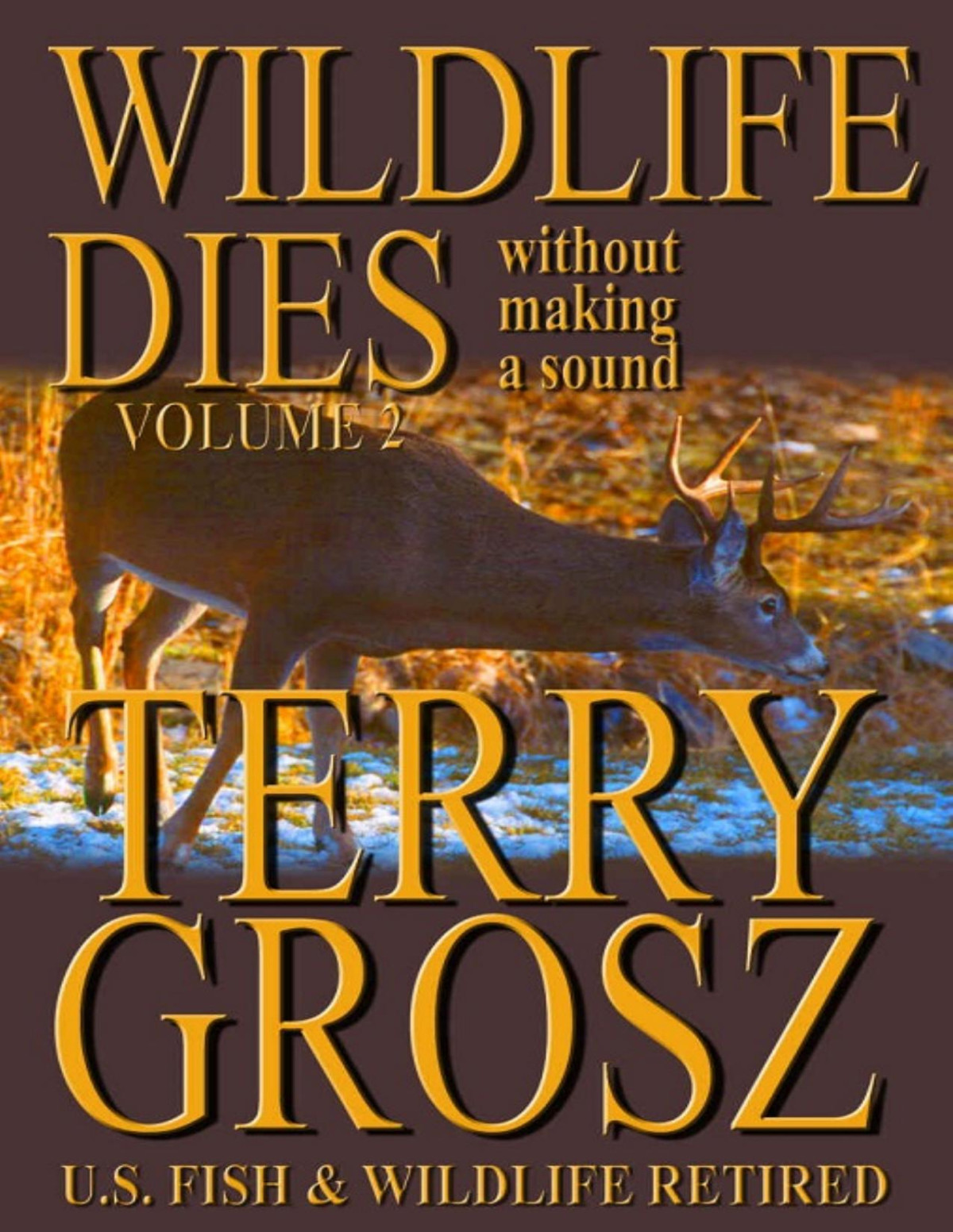 Wildlife Dies Without Making A Sound Volume 2 Terry Grosz
