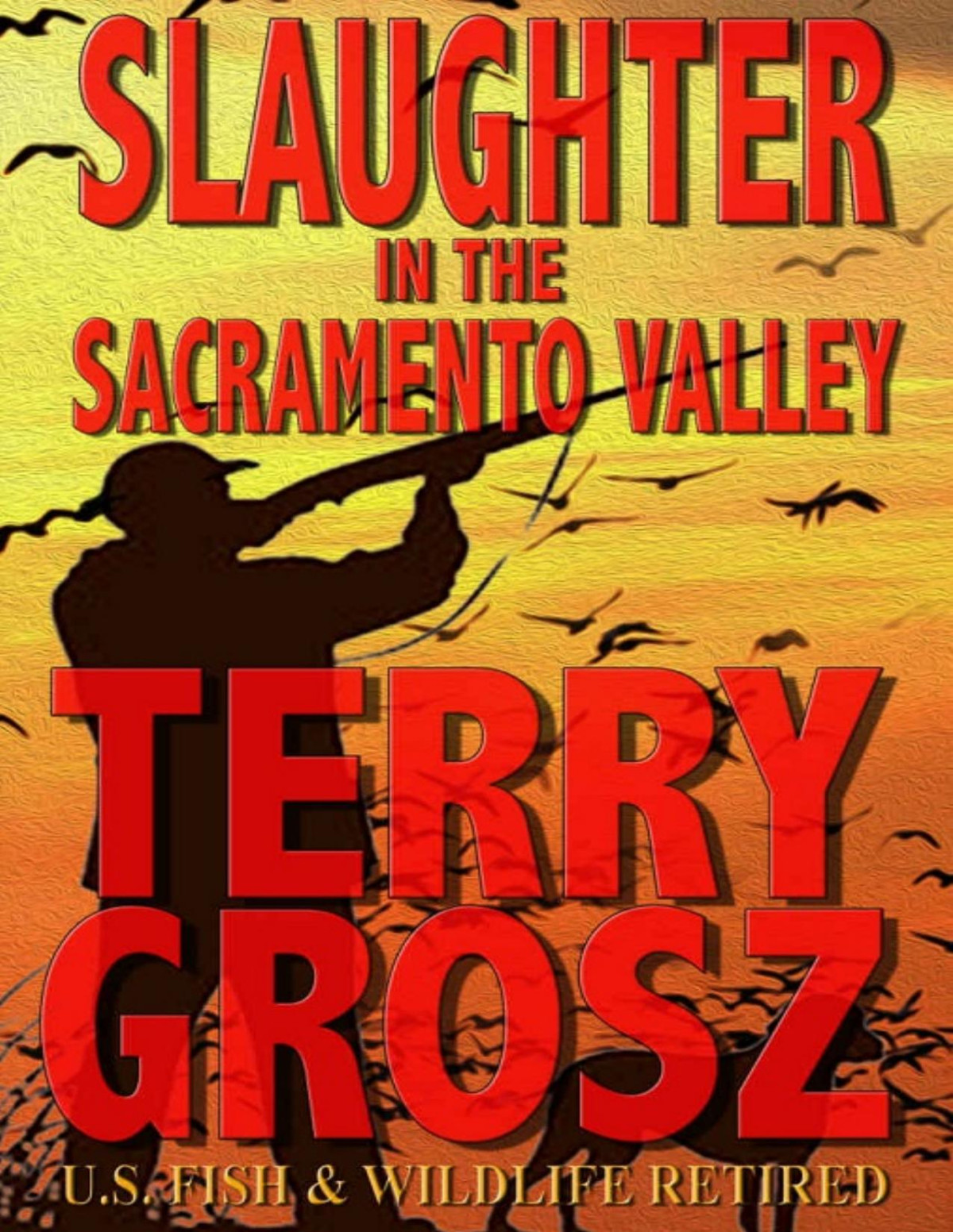 Slaughter In The Sacramento Valley Terry Grosz