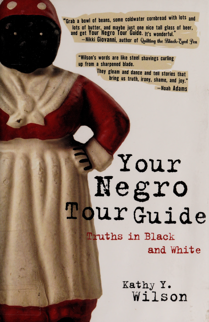 Your Negro Tour Guide Truths In Black And White Wilson Kathy Y