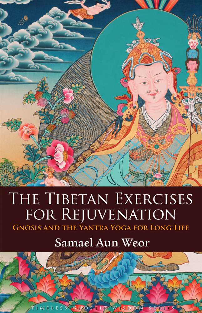 Exerccios Tibetanos Para Rejuvenescimento Gnose E Yantra Yoga Para Longa Vida 9781934206560 Weor