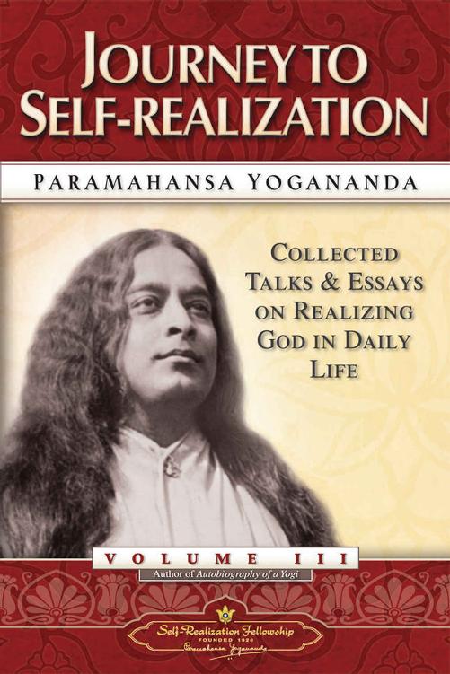 Jornada Para A Autorealizao Palestras E Ensaios Coletados Sobre A Realizao De Deus Na Vida Diria Volume 3 Paramahansa Yogananda